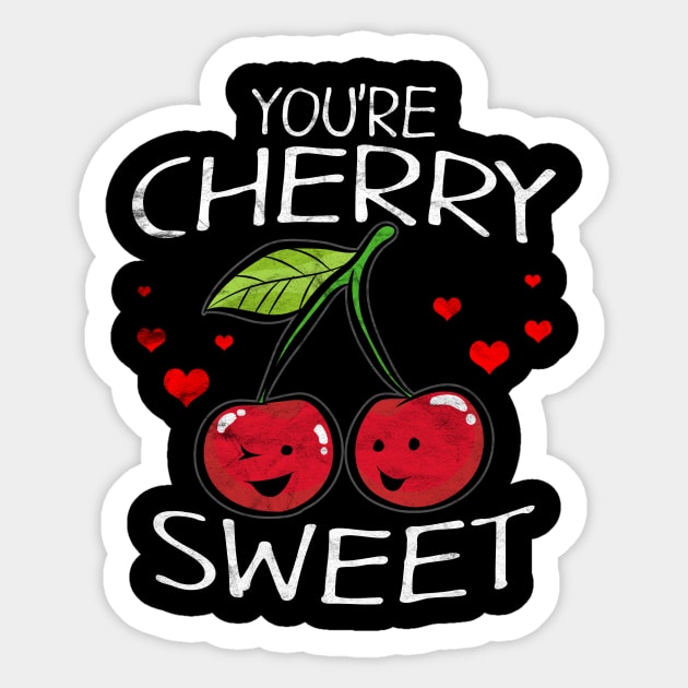 You're Cherry Sweet Sticker by AlphaDistributors